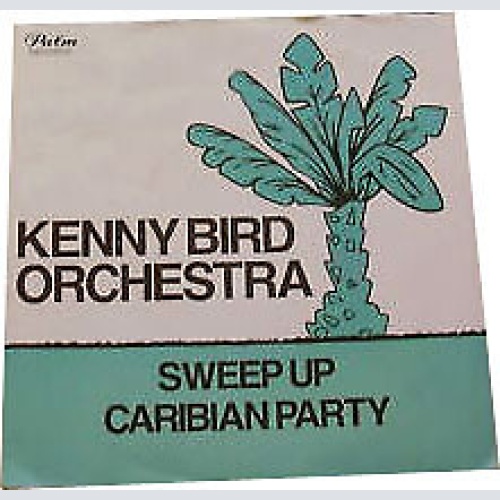 Kenny Bird Orchestra* - Sweep Up / Caribian Party (7")