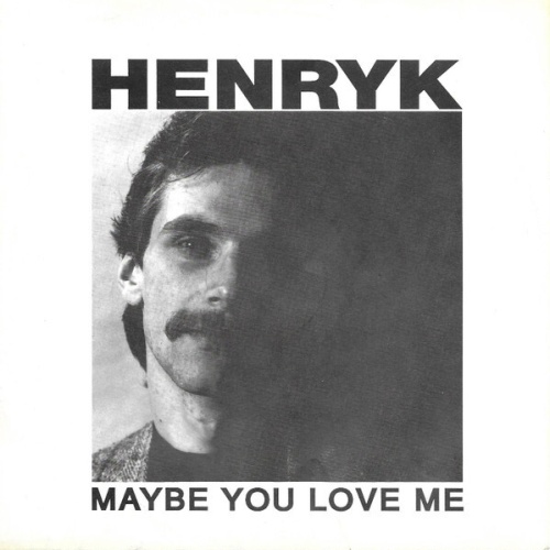 Henryk - Maybe You Love Me (7")