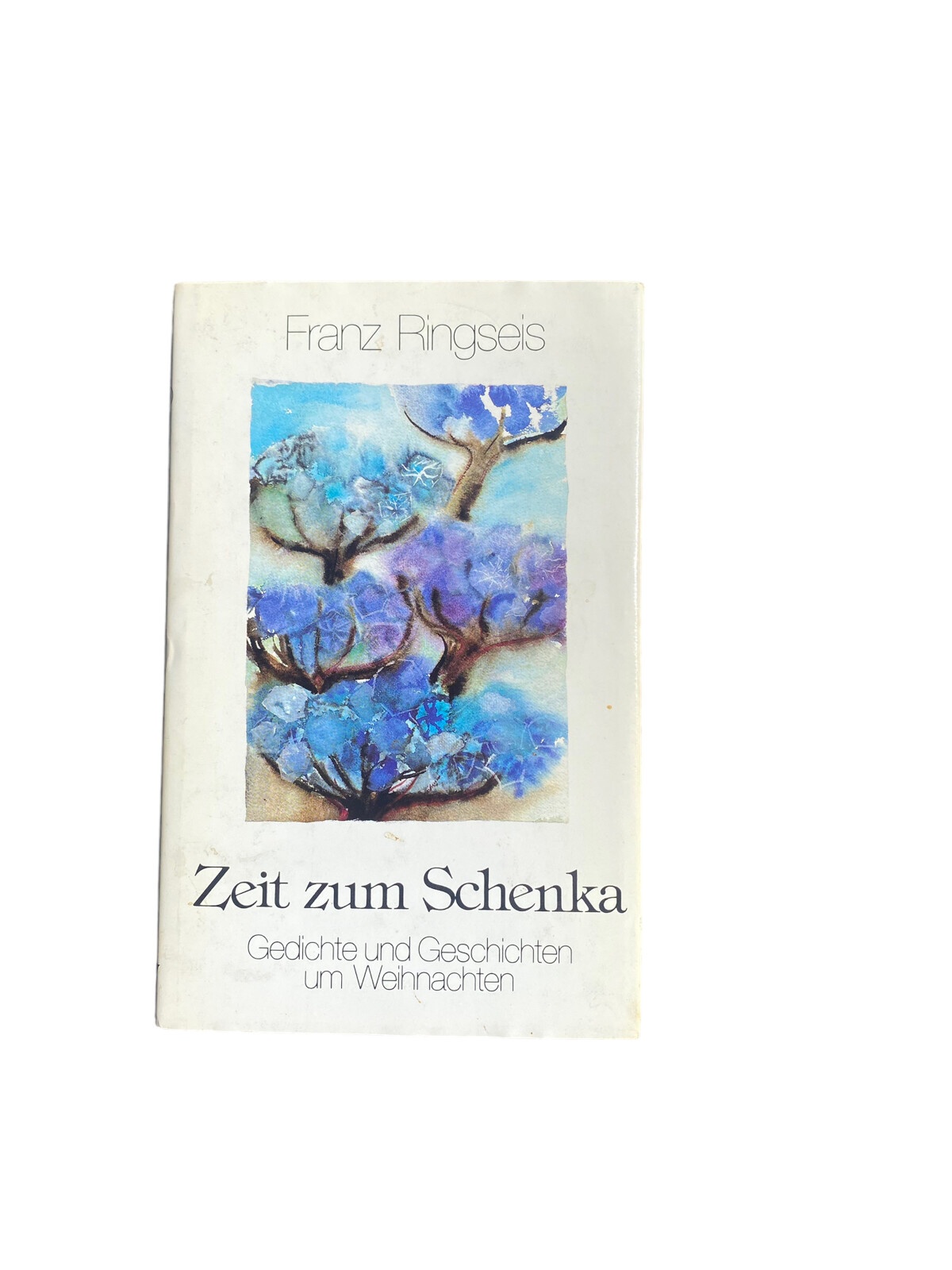 4626 Anton Neuhäusler ZEIT ZUM SCHENKA. GEDICHTE UND GESCHICHTEN UM WEIHNACHTEN