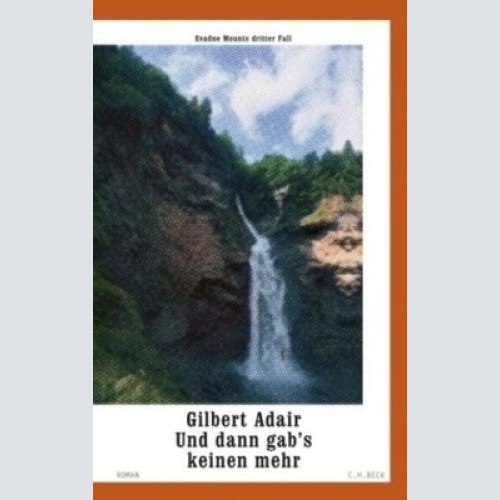 Und dann gab's keinen mehr : Evadne Mounts dritter Fall. Adair, Gilbert: