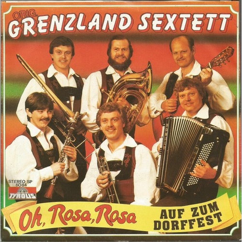 Orig. Grenzland Sextett* - Oh, Rosa, Rosa (7", Single)
