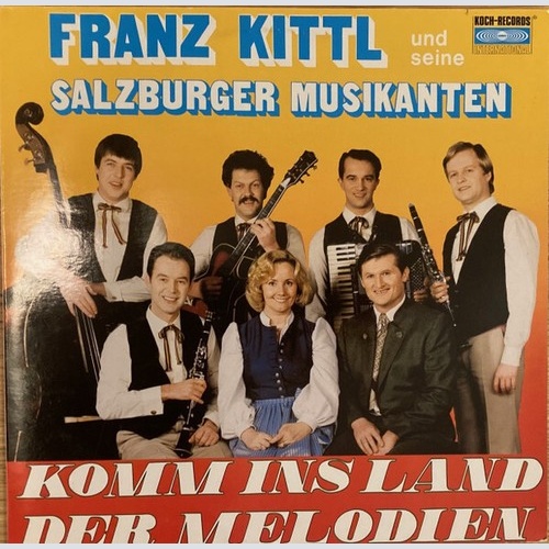 Franz Kittl Und Die Salzburger Musikanten - Komm Ins Land Der Melodien (LP, A...