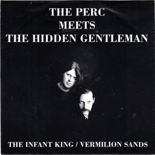 The Perc Meets The Hidden Gentleman - The Infant King / Vermillion Sands (7",...