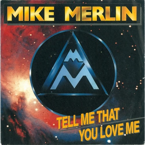 Mike Merlin - Tell Me That You Love Me (7", Single)