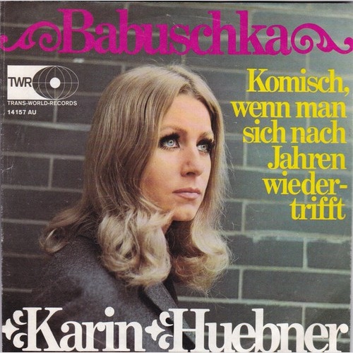Karin Hübner - Babuschka / Komisch, Wenn Man Sich Nach Jahren Wiedertrifft (7...