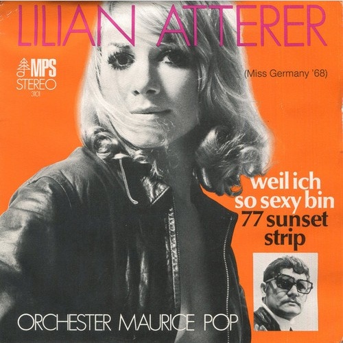 Lilian Atterer & Orchester Maurice Pop* - Weil Ich So Sexy Bin / 77 Sunset St...