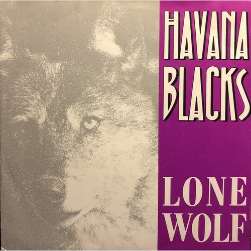 Havana Blacks* - Lone Wolf (7", Single)