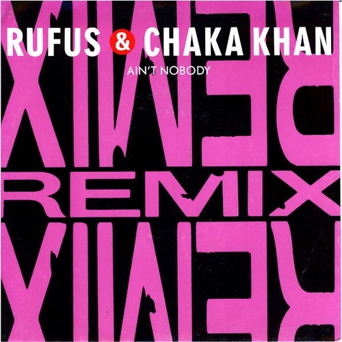 Rufus & Chaka Khan - Ain't Nobody (Remix) (7", Single)
