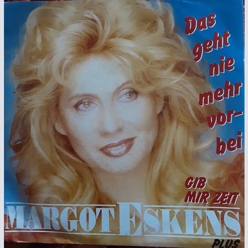 Margot Eskens - Das Geht Nie Mehr Vorbei (7", Single)