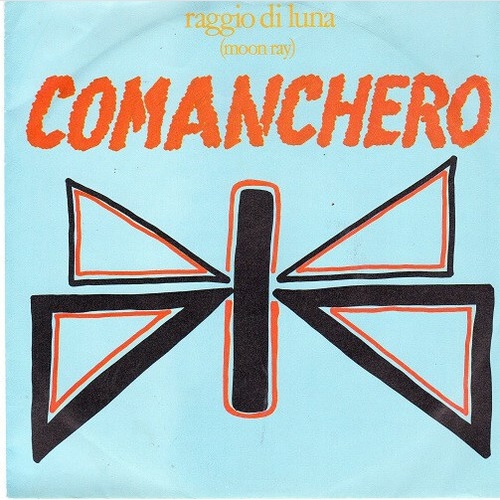 Raggio Di Luna (Moon Ray)* - Comanchero (7", Single)