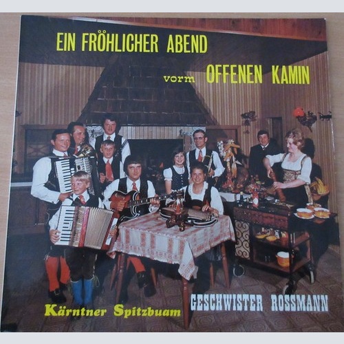 Geschwister Rossmann, Kärntner Spitzbuam - Ein Fröhlicher Abend Vorm Offenen ...