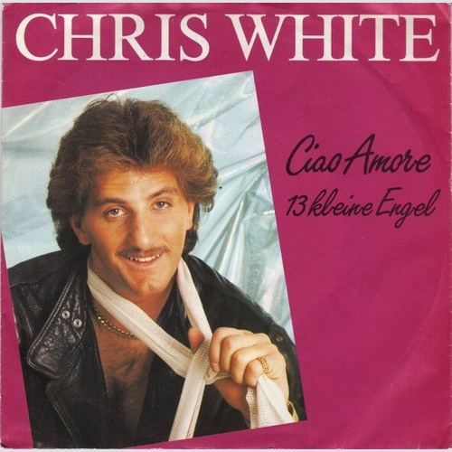 Chris White (10) - Ciao Amore (7", Single)