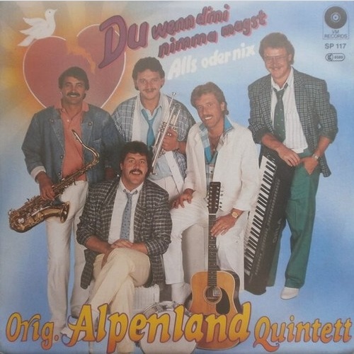 Orig. Alpenland Quintett - Du, Wenn D'Mi Nimmer Magst (7", Single)