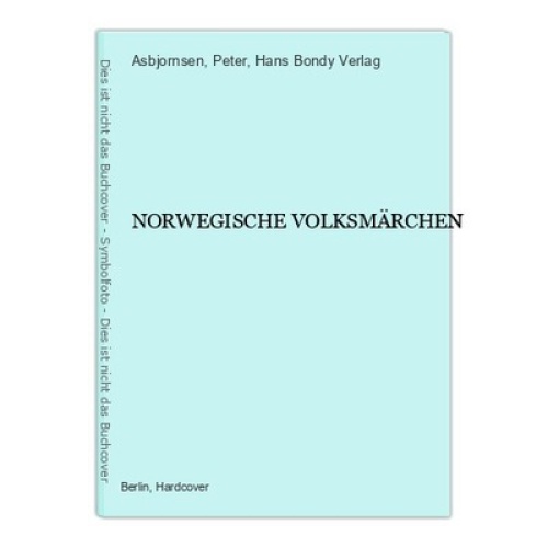 6991 Peter Asbjornsen (gesammelt von) NORWEGISCHE VOLKSMÄRCHEN HC +Abb