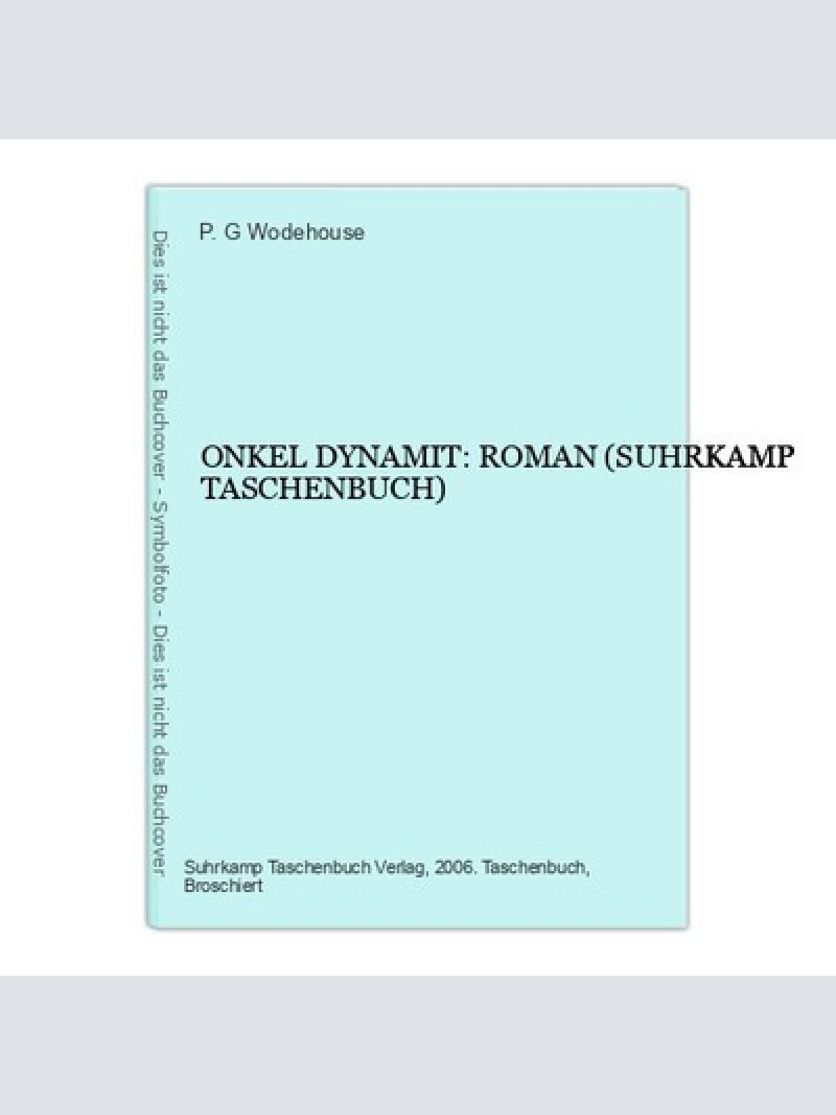 P. G. Wodehouse ONKEL DYNAMIT: ROMAN (SUHRKAMP TASCHENBUCH) +Abb