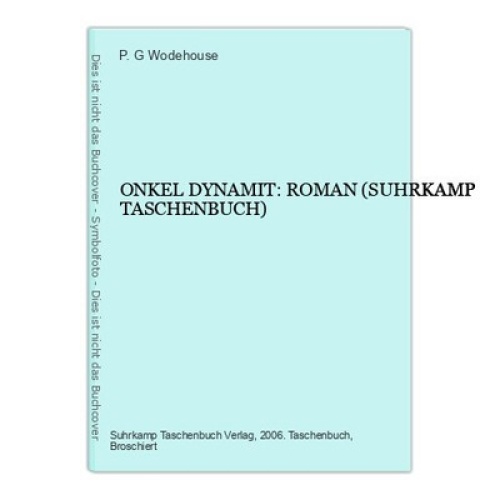 P. G. Wodehouse ONKEL DYNAMIT: ROMAN (SUHRKAMP TASCHENBUCH) +Abb