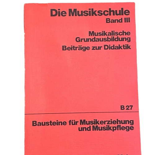 2677 Auerbach DIE MUSIKSCHULE BAND III MUSIKAL. GRUNDAUSB. BEITRÄGE Z. DIDAKTIK