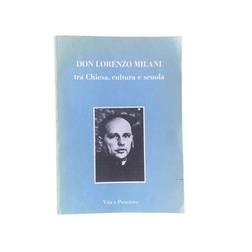 4468 Università Cattolica Atti del Convegno. Milano DON LORENZO MILANI TRA CHIE