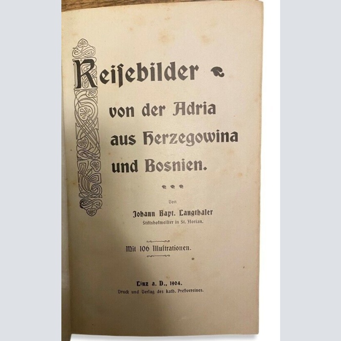 59 Johann Langthaler REISEBILDER VON DER ADRIA AUS HERZEGOWINA UND BOSNIEN