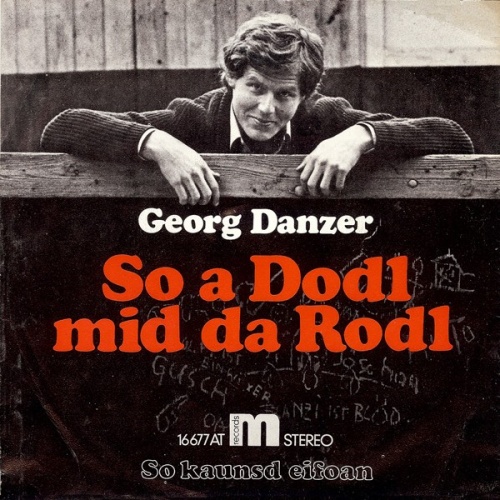 Georg Danzer - So A Dodl Mid Da Rodl (7", Single)