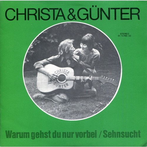 Christa & Günter* - Warum Gehst Du Nur Vorbei / Sehnsucht (7")