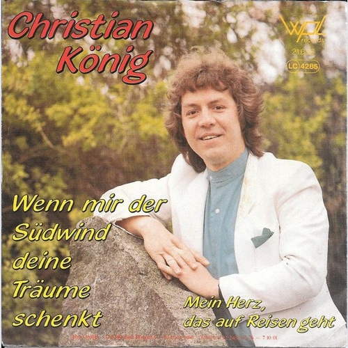 Christian König - Wenn Mir Der Südwind Deine Träume Schenkt (7", Single)