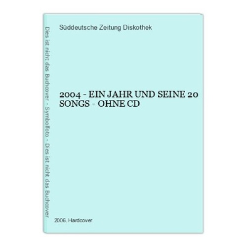 649 Süddeutsche Zeitung Diskothek 2004 - EIN JAHR UND SEINE 20 SONGS   HC