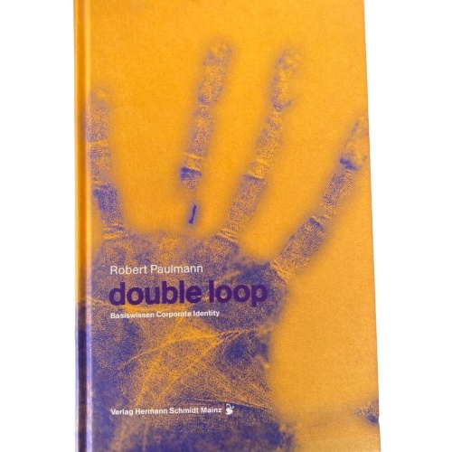 Robert Paulmann DOUBLE LOOP - BASISWISSEN CORPORATE IDENTITY HC +Abb