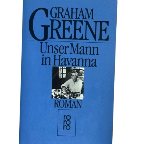 Unser Mann in Havanna. Roman Roman Greene, Graham: