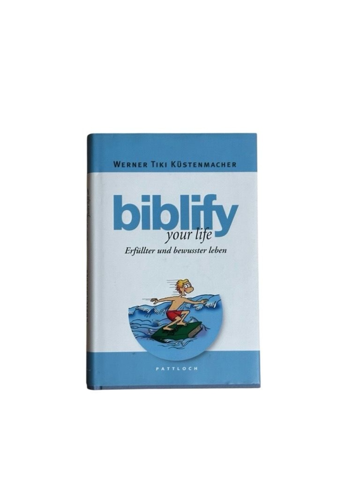 biblify your life: Erfüllter und bewusster leben erfüllter und bewusster leben K