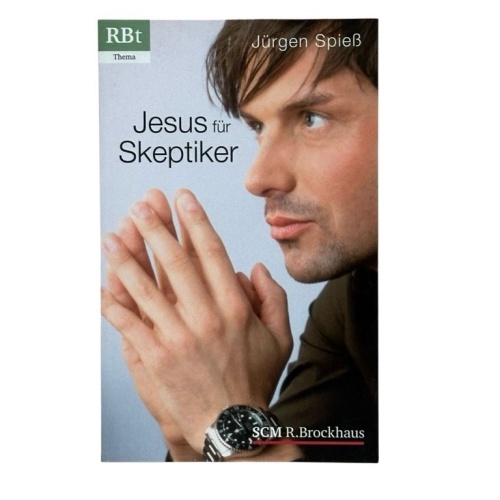 Jesus für Skeptiker (RBtaschenbuch - Thema, Band 611) Jürgen Spieß Spieß, Jürgen