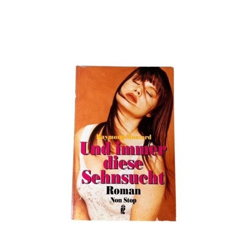 Und immer diese Sehnsucht Raymond Montard: