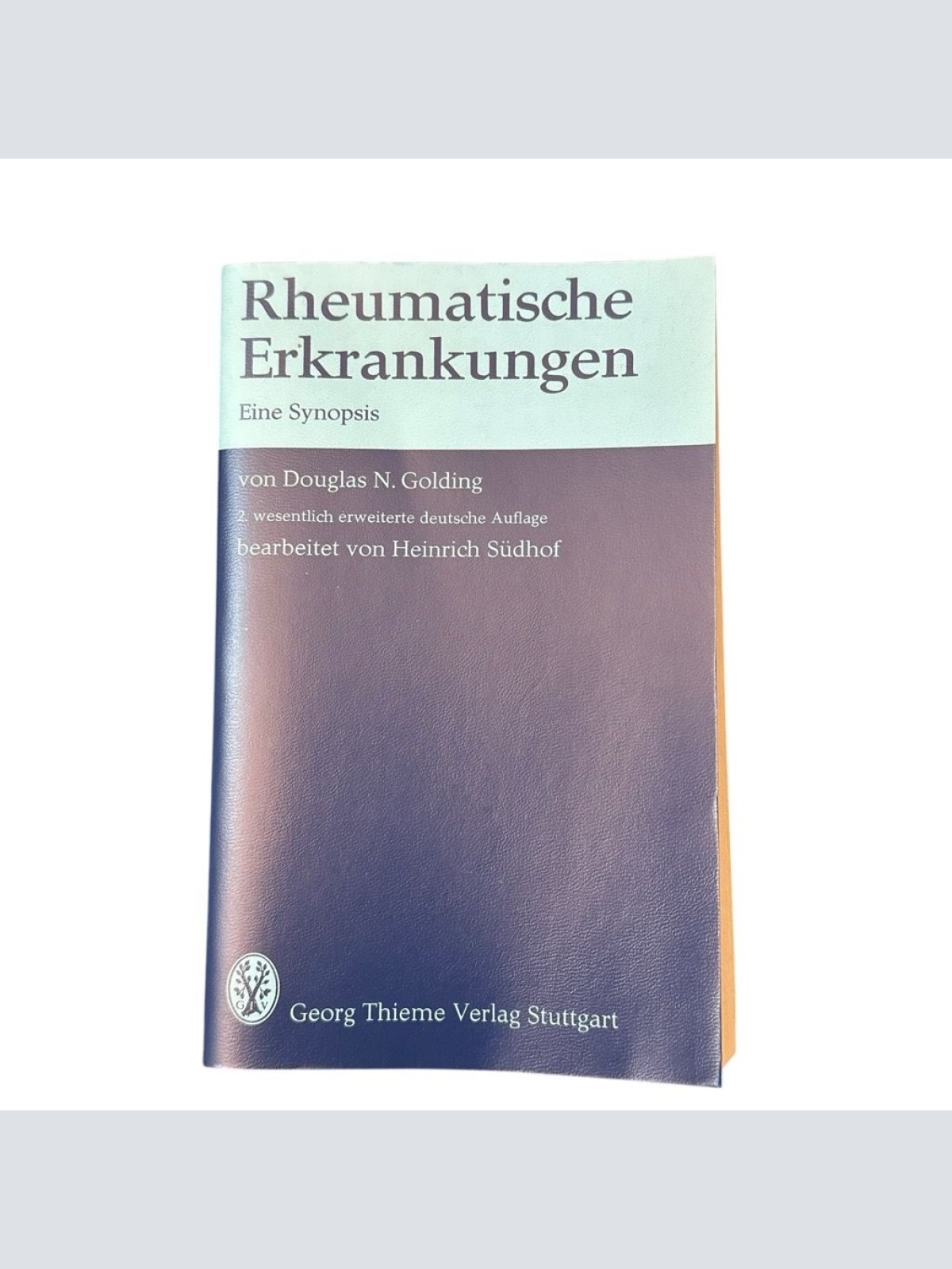 Rheumatische Erkrankungen. Eine Synopsis Golding, Douglas Noel: