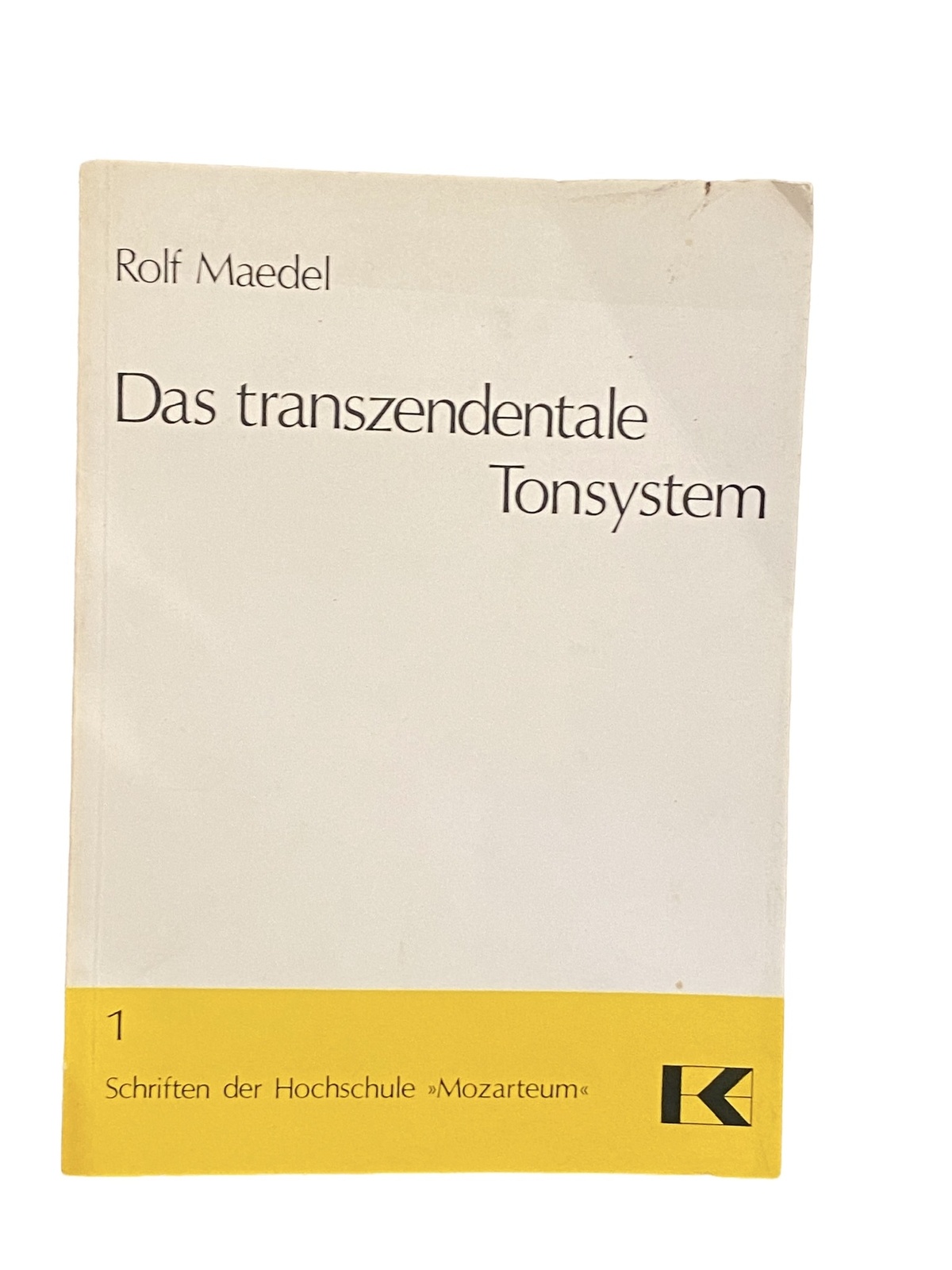 2658 Maedel DAS TRANSZENDENTALE TONSYSTEM SCHRIFTEN DER HOCHSCHULE MOZARTEUM