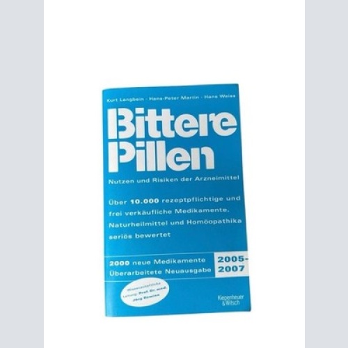 Bittere Pillen: Nutzen und Risiken der Arzneimittel Nutzen u. Risiken d. Arzneim