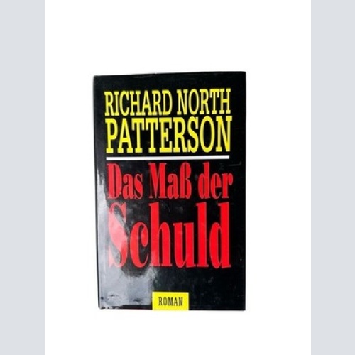 Das Maß der Schuld : Roman. Aus dem Amerikan. von Helmut Degner