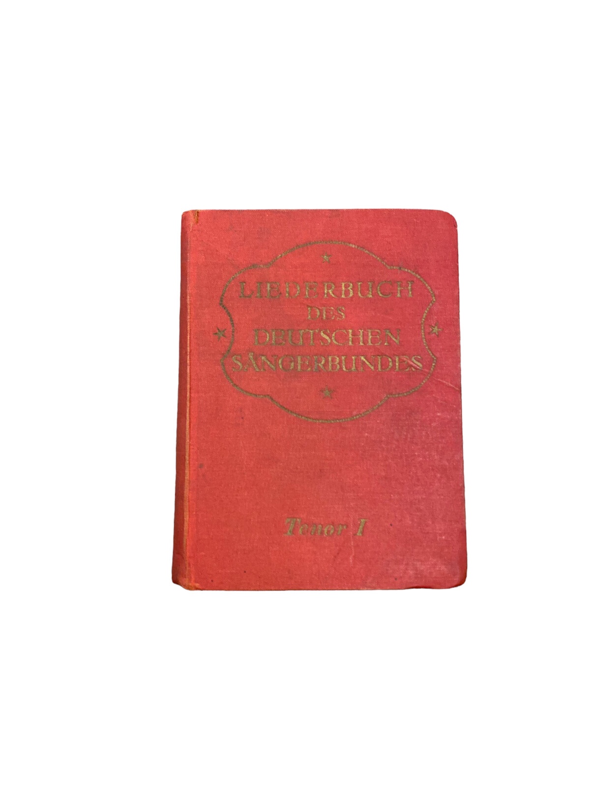 5608 Deutscher Sängerbund LIEDERBUCH DES DEUTSCHEN SÄNGERBUNDES. TENOR I. BAND