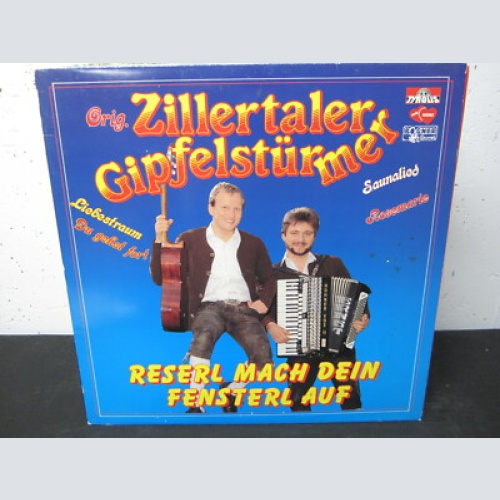 LP / Orig. Zillertaler Gipfelstürmer – Reserl Mach Dein Fensterl Auf  / Tyrolis