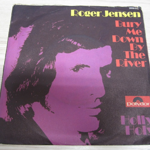 Single /  Roger Jensen ?– Bury Me Down By The River  / DE PRESS / RAR /