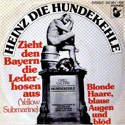 Heinz Die Hundekehle - Zieht Den Bayern Die Lederhosen Aus (Yellow Submarine)...