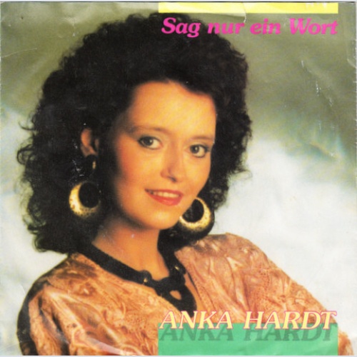 Anka Hardt - Sag Nur Ein Wort (7", Single)