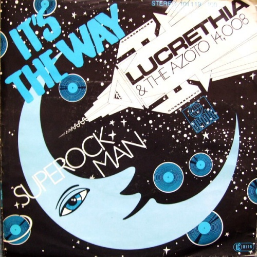 Lucrethia And The Azoto 14,008 - It's The Way (7", Single)