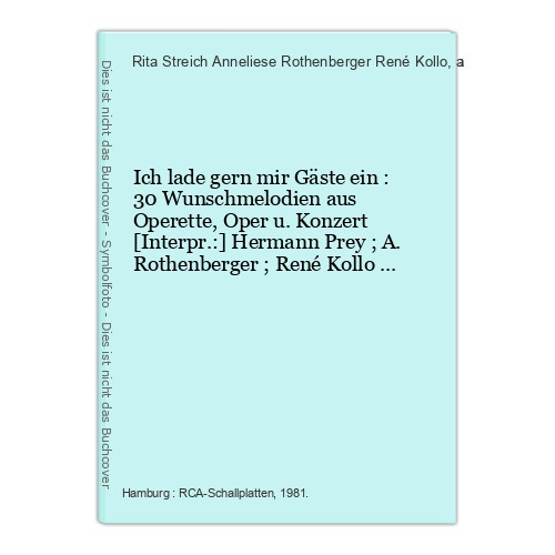 Ich lade gern mir Gäste ein : 30 Wunschmelodien aus Operette, Oper u. Konzert [I