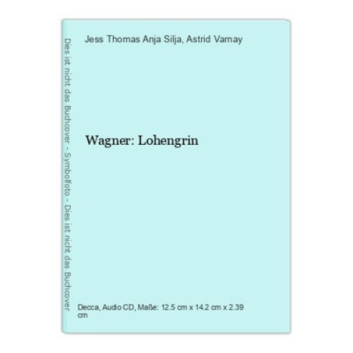 Wagner: Lohengrin Jess Thomas Anja Silja  und  Astrid Varnay: