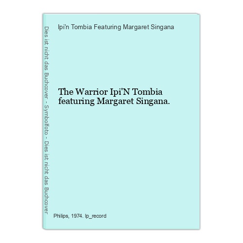 The Warrior Ipi'N Tombia featuring Margaret Singana. Ipi'n Tombia Featuring Marg