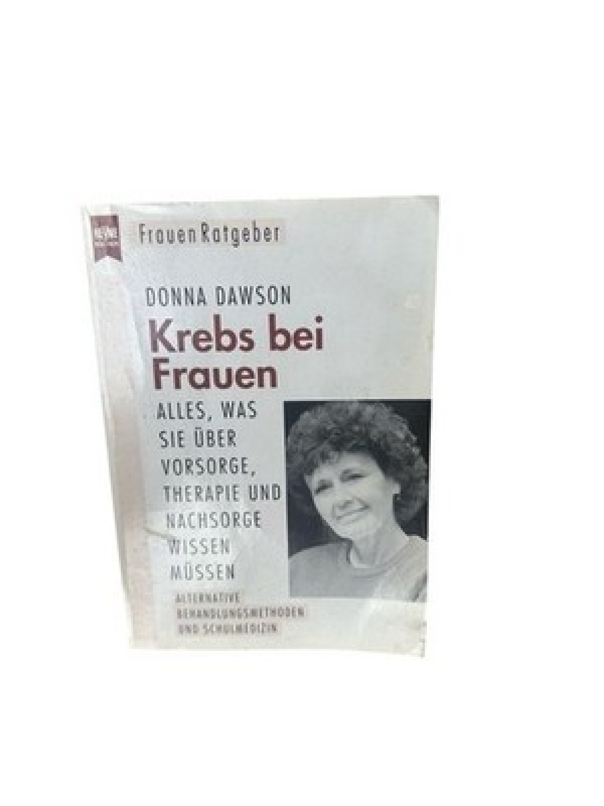 Krebs bei Frauen alles, was Sie über Vorsorge, Therapie und Nachsorge wissen müs