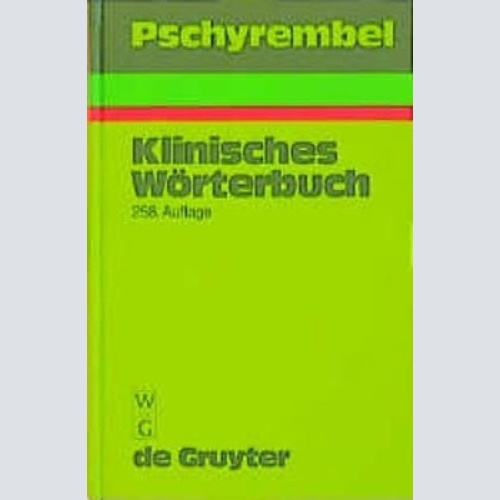 Pschyrembel Klinisches Wörterbuch : mit 250 Tabellen. Hildebrandt, Helmut (Leitu
