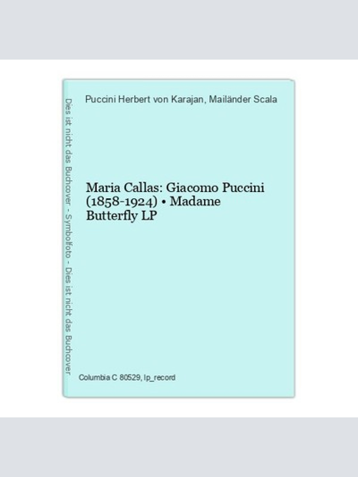 Maria Callas: Giacomo Puccini (1858-1924)  Madame Butterfly LP Puccini Herbert