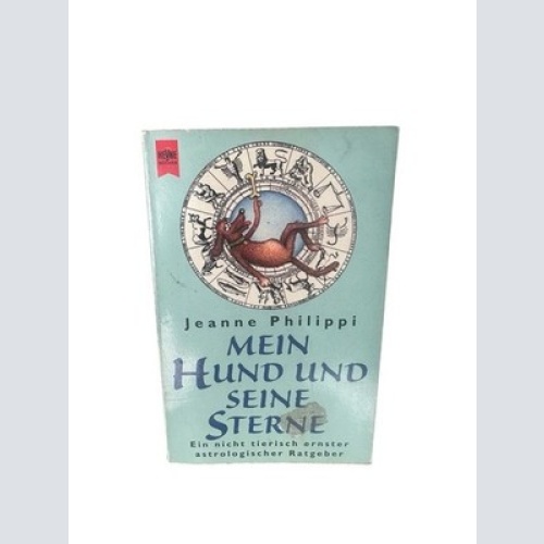 Mein Hund und seine Sterne ein nicht tierisch ernster astrologischer Ratgeber Ph