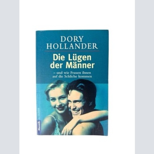 Die Lügen der Männer Dory Hollander. Aus dem Amerikan. von Clemens Wilhelm Holla